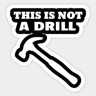 This is not a drill Sticker